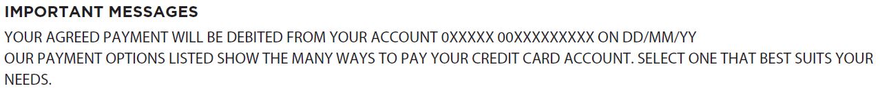 CPD statement important messages. Your agreed payment will be debited from your account 0XXXXX 00XXXXXXXXX on DD/MM/YY our payment options listed show the many ways to pay your credit card account. Select one that best suits your needs.